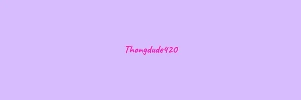 OnlyFans cuenta thongdude420 header 2