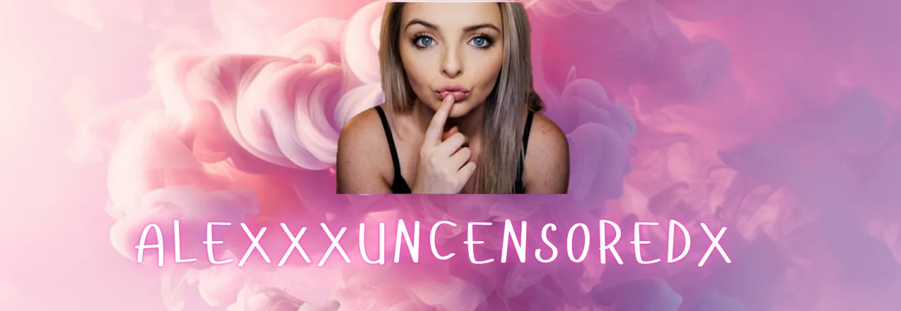 OnlyFans account  alexxxuncensoredx header 2