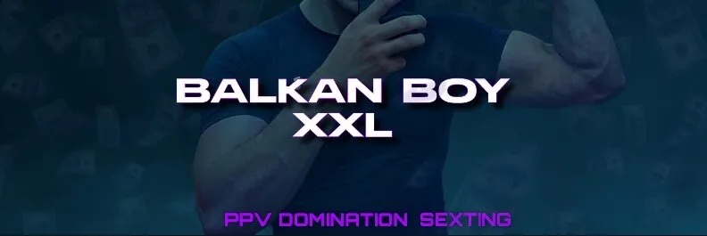 OnlyFans cuenta balkanboy-xxl header 2