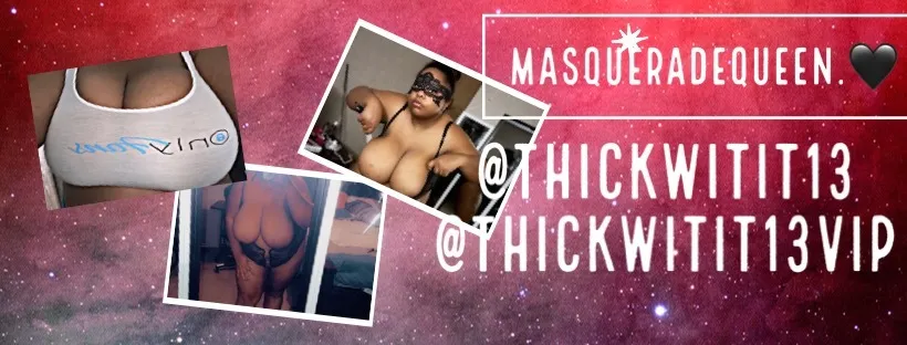 OnlyFans cuenta thickwitit13vip header 2