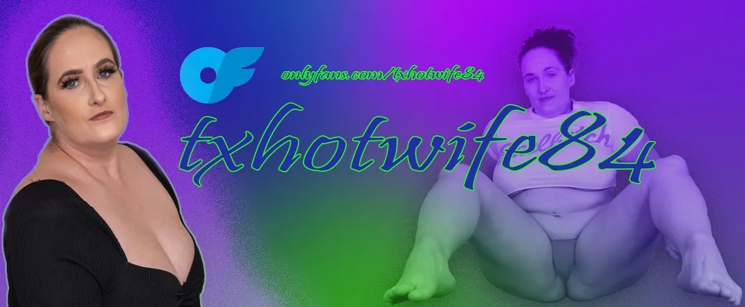 OnlyFans cuenta txhotwife84 header 2