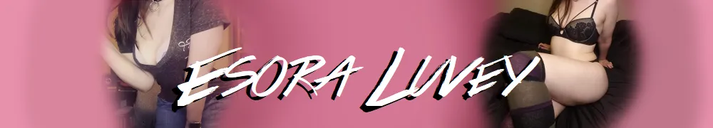 OnlyFans cuenta esora_luvey_free header 2