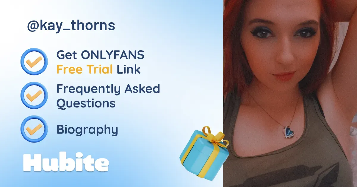 🥇 Kaythorns onlyfans Model ️ Polls and Fans Reviews, Photo History & Pics
