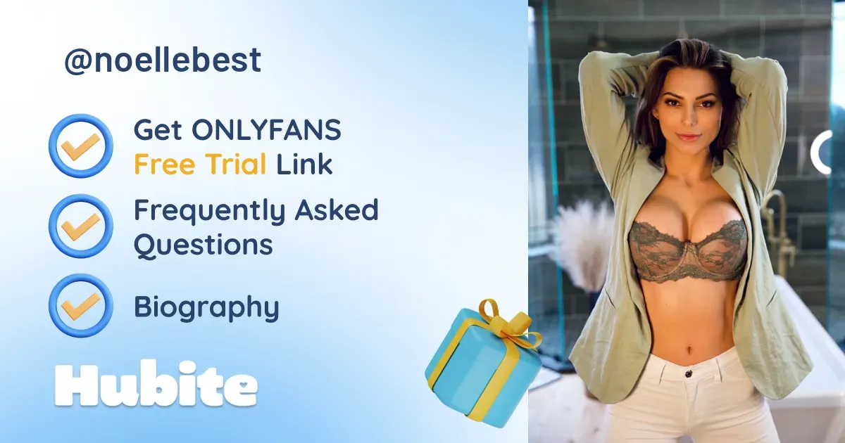 🥇 Noelle Best onlyfans Model ️ Polls and Fans Reviews, Photo History & Pics