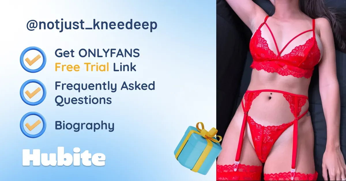 🥇 Notjust_Kneedeep onlyfans Model ️ Polls and Fans Reviews, Photo