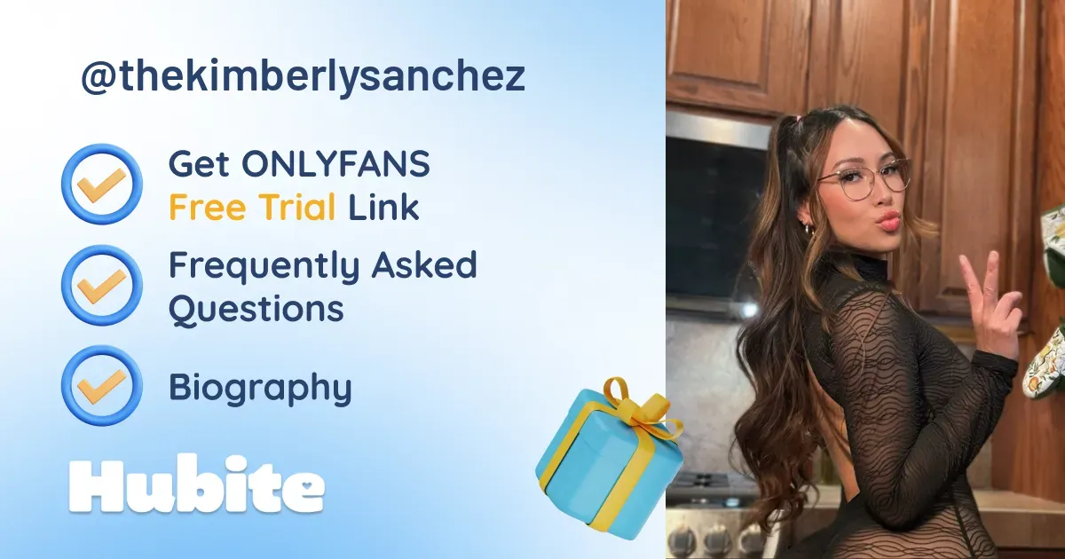 🥇 Kim Sanchez onlyfans Model ️ Polls and Fans Reviews, Photo History & Pics