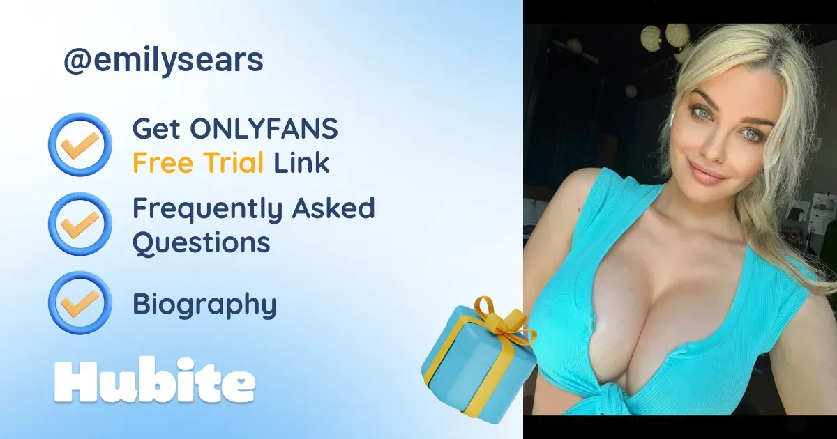 🥇 Emily Sears onlyfans Model ️ Polls and Fans Reviews, Photo History & Pics