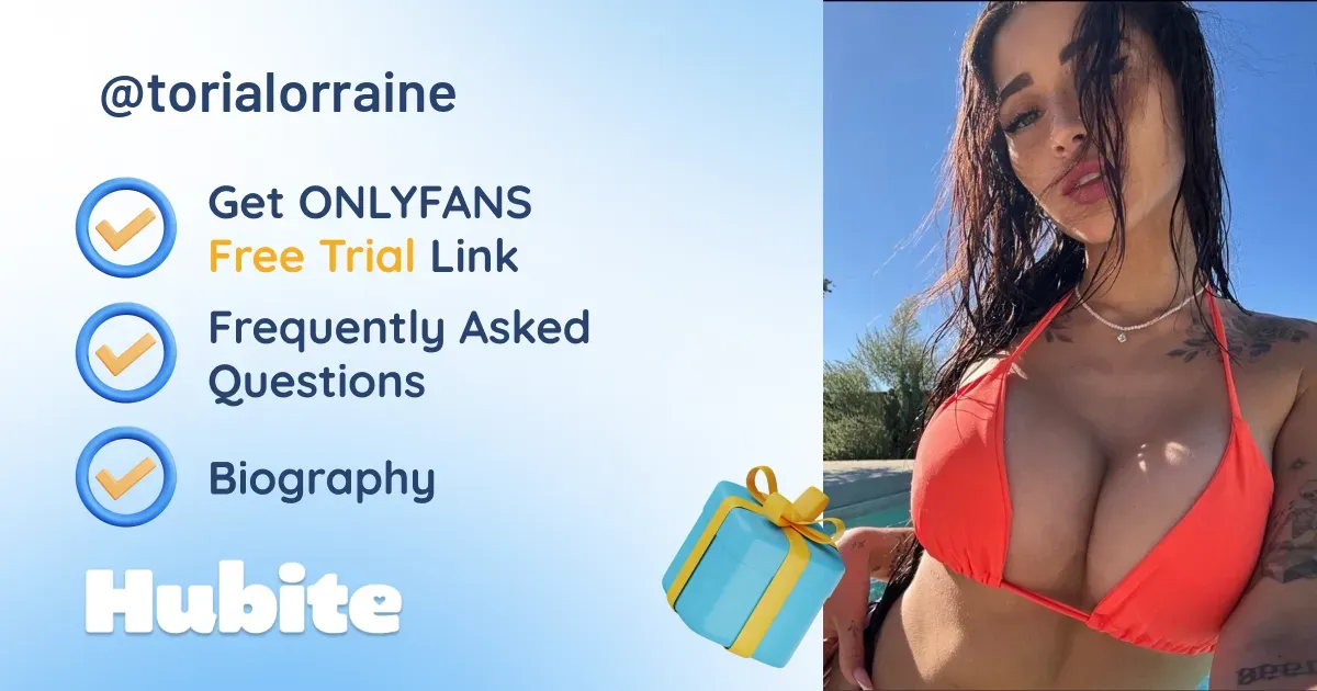 🥇 Toria Lorraine onlyfans Model ️ Polls and Fans Reviews, Photo History