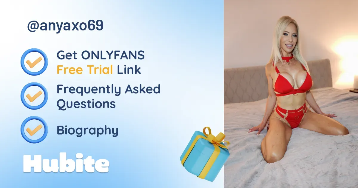 🥇 Anya Xo Free💋 onlyfans Model ️ Polls and Fans Reviews, Photo History