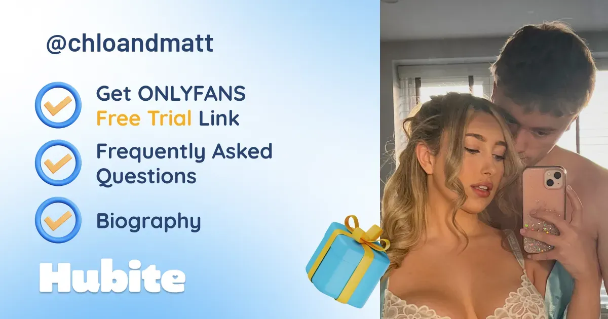 🥇 Chlo & Matt onlyfans Model ️ Polls and Fans Reviews, Photo History & Pics