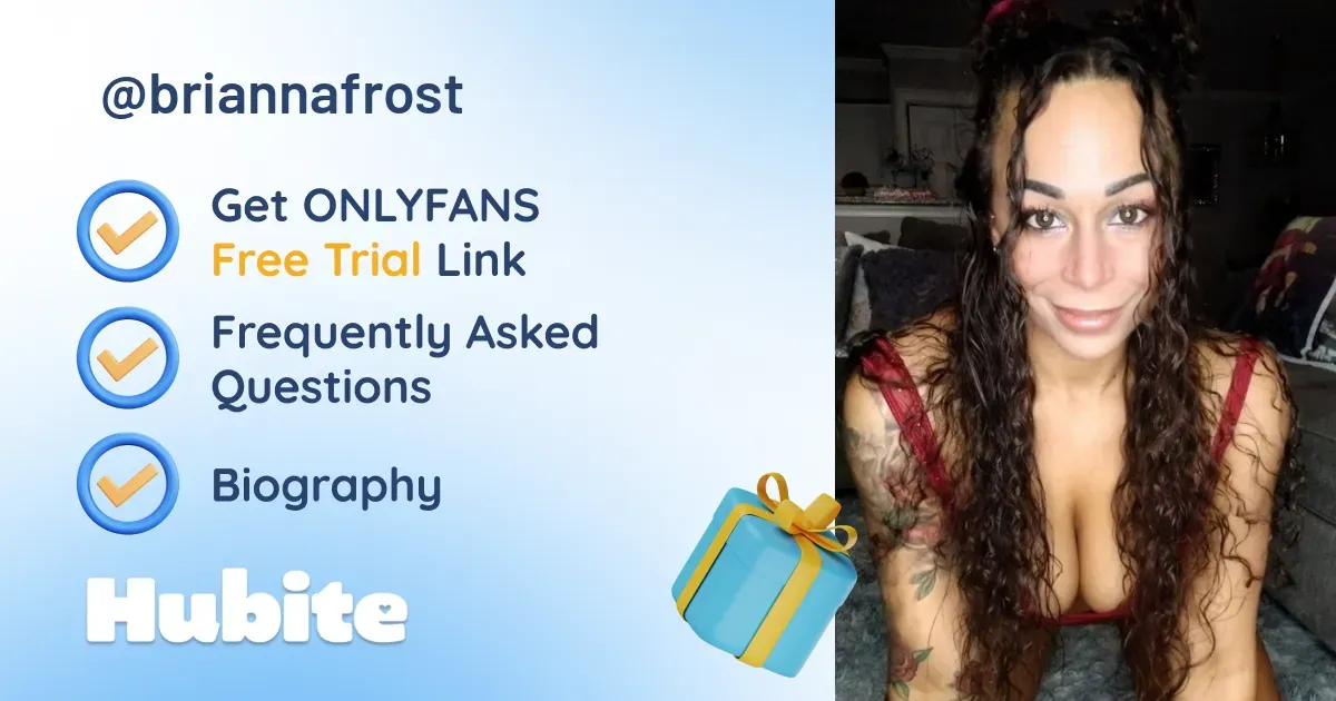 🥇 Brianna Frost onlyfans Model ️ Polls and Fans Reviews, Photo History