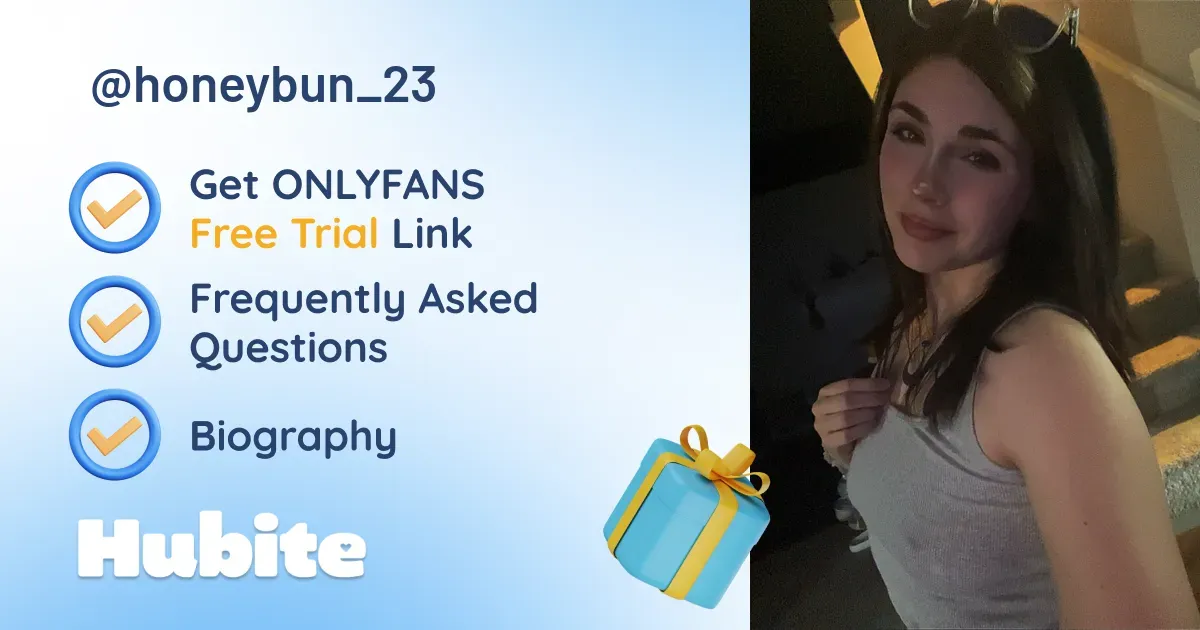 🥇 Honeybun_23 onlyfans Model ️ Polls and Fans Reviews, Photo History & Pics