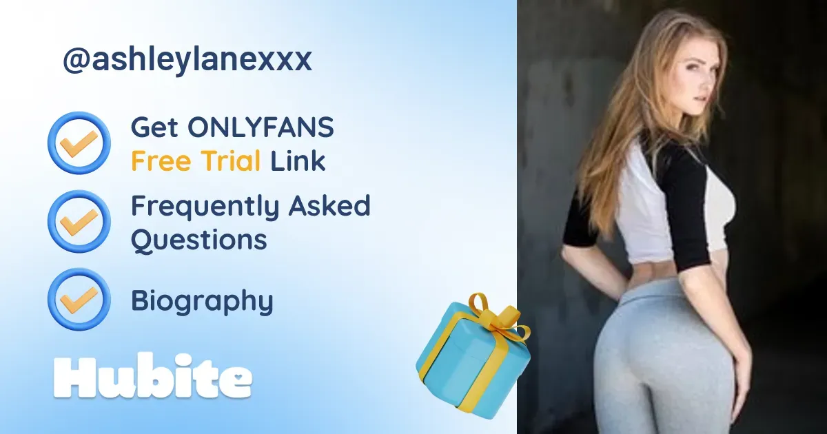 🥇 Ashley Lane 💕 onlyfans Model ️ Polls and Fans Reviews, Photo History