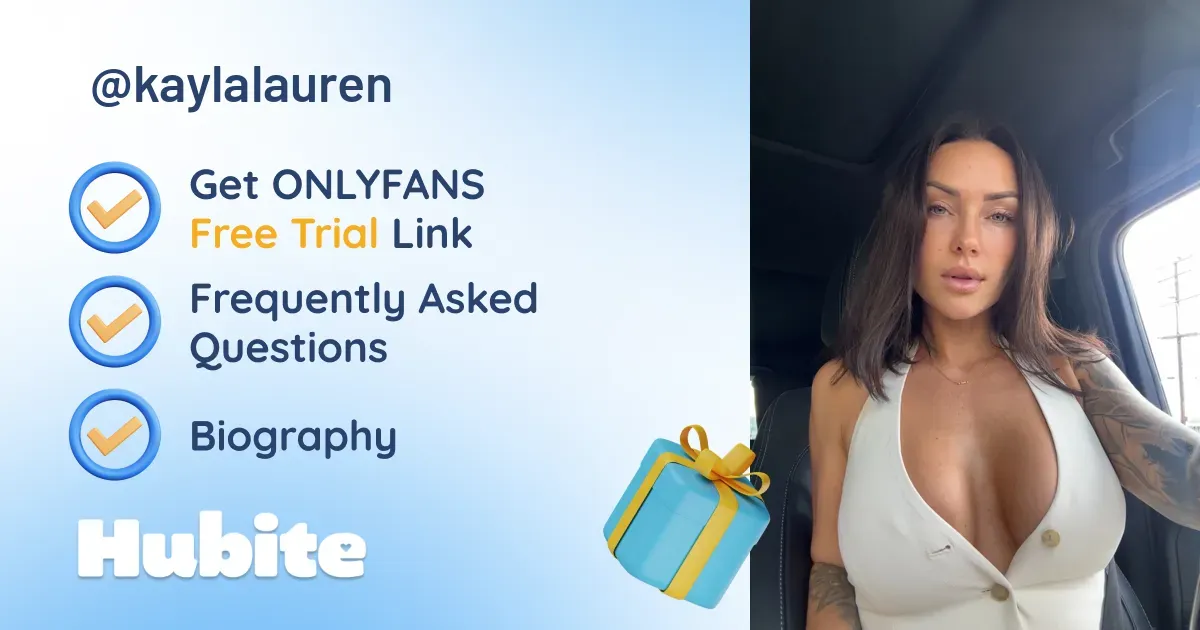 🥇 Kayla Lauren onlyfans Model ️ Polls and Fans Reviews, Photo History
