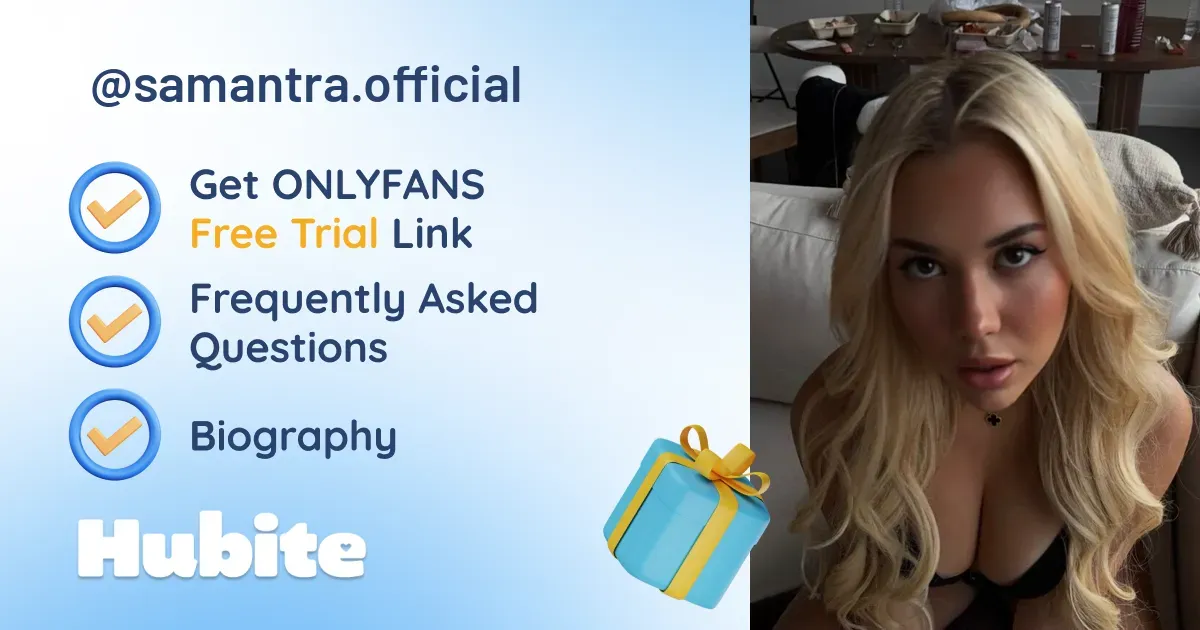 🥇 Samantra onlyfans Model ️ Polls and Fans Reviews, Photo History & Pics