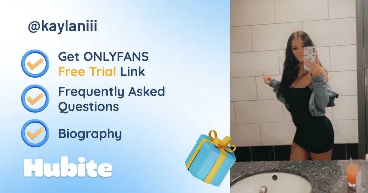 🥇 Kaylani🥰 onlyfans Model ️ Polls and Fans Reviews, Photo History & Pics