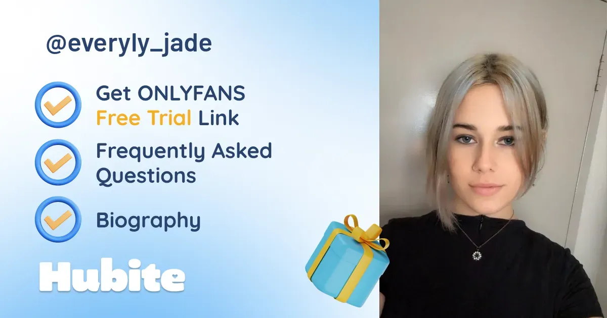 🥇 Everly Jade💕 onlyfans Model ️ Polls and Fans Reviews, Photo History