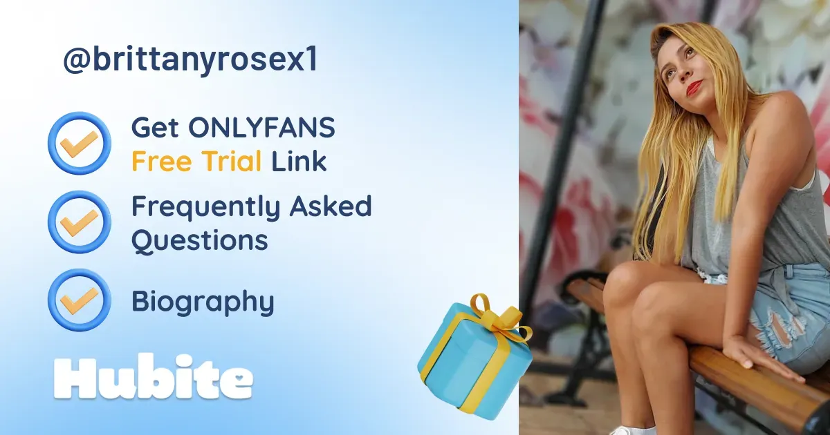 🥇 Brittany Rosex onlyfans Model ️ Polls and Fans Reviews, Photo History