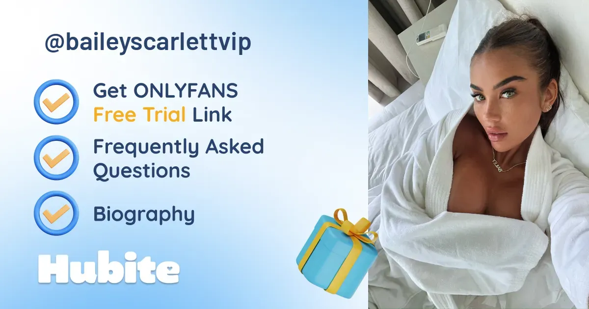 🥇 Bailey Scarlett onlyfans Model ️ Polls and Fans Reviews, Photo
