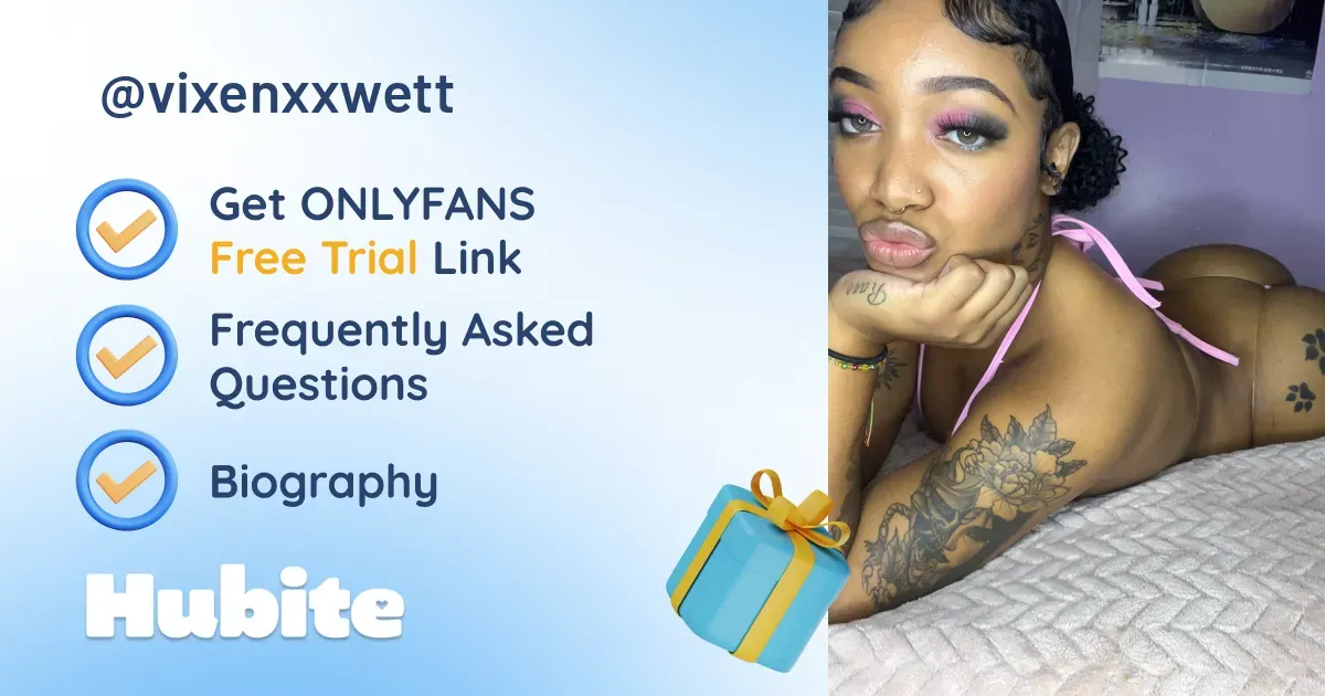 🥇 Vixen Wett💕 onlyfans Model ️ Polls and Fans Reviews, Photo History & Pics