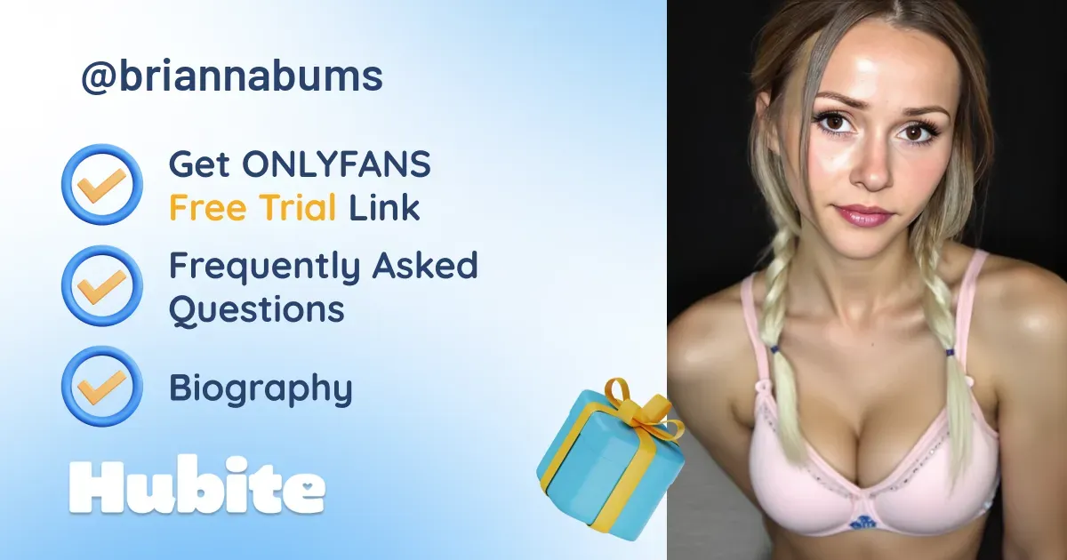 🥇 Brianna Bums onlyfans Model ️ Polls and Fans Reviews, Photo History