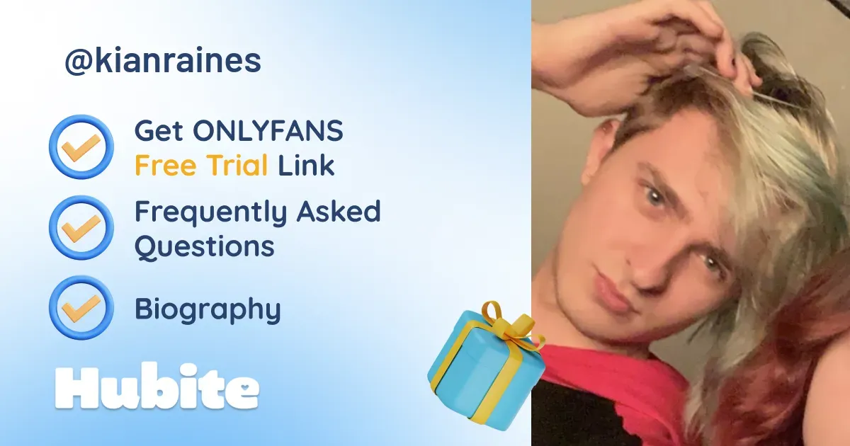 🥇 Kianraines onlyfans Model ️ Polls and Fans Reviews, Photo History & Pics