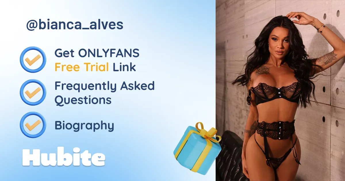 🥇 Bianca Alves onlyfans Model ️ Polls and Fans Reviews, Photo History